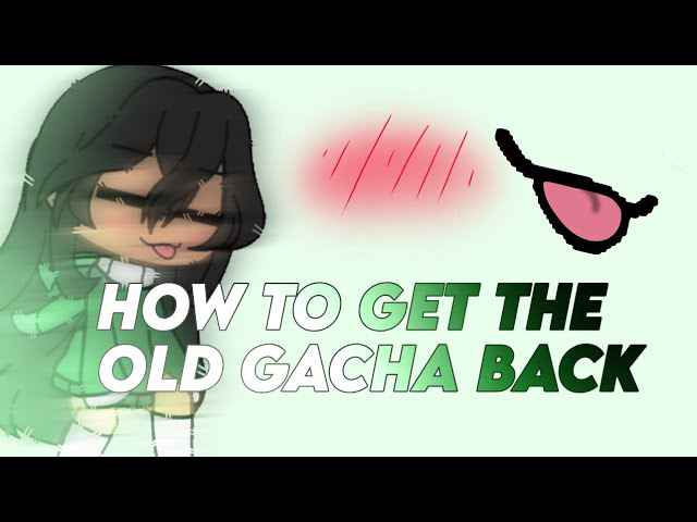 gacha life old version apk